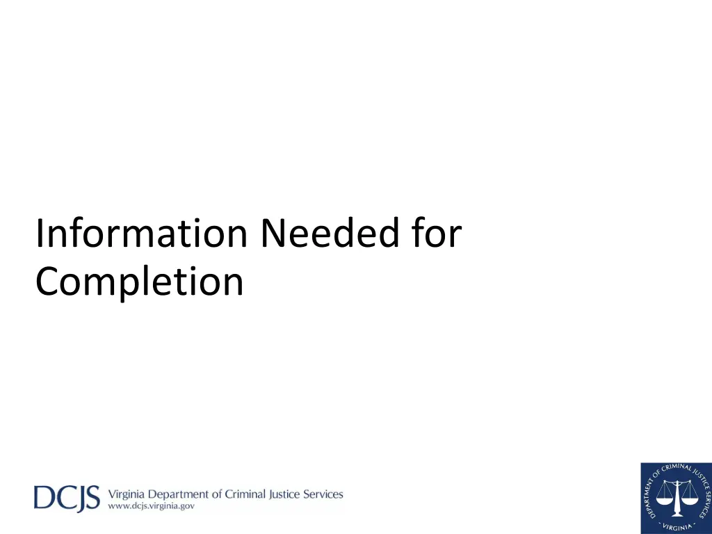 information needed for completion