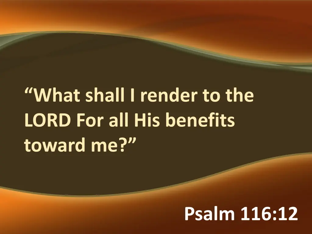 what shall i render to the lord