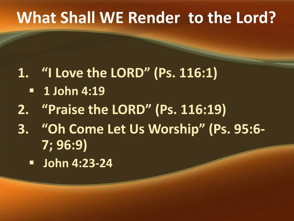 what shall we render to the lord