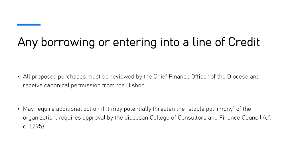 any borrowing or entering into a line of credit