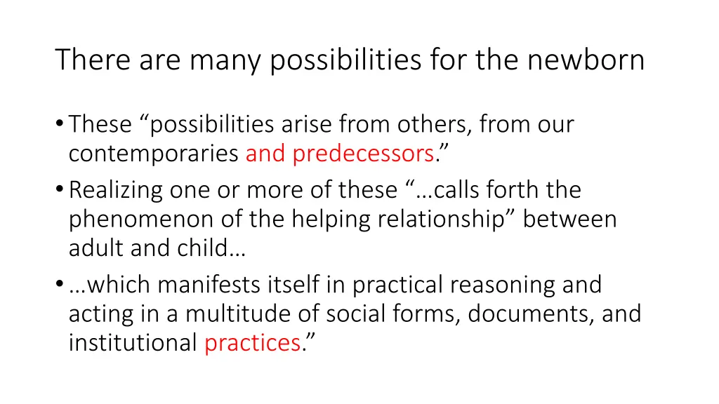 there are many possibilities for the newborn