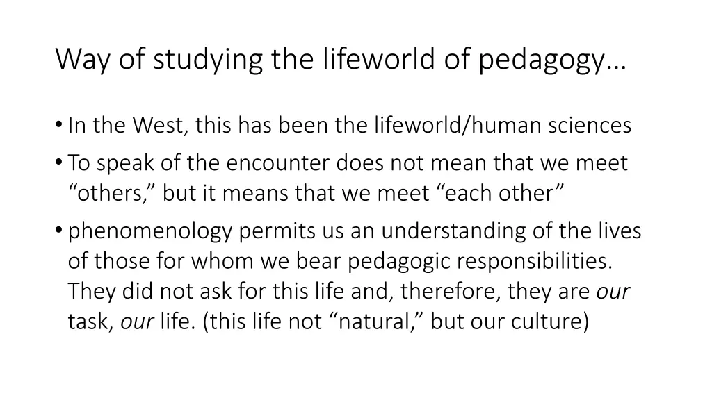 way of studying the lifeworld of pedagogy