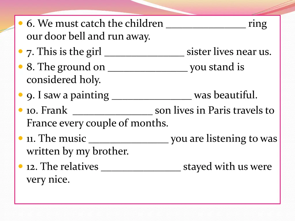 6 we must catch the children ring our door bell
