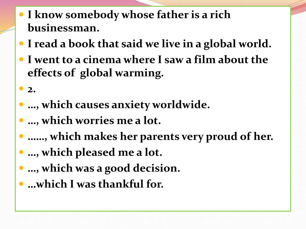 i know somebodywhose father isa rich businessman