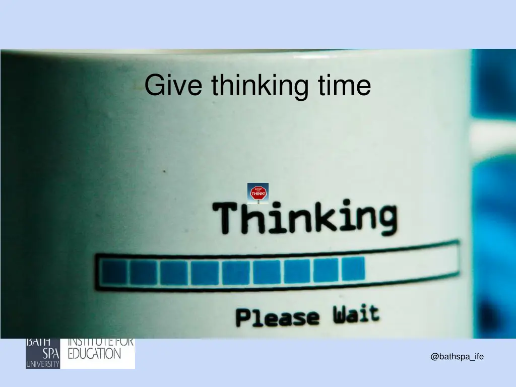 give thinking time