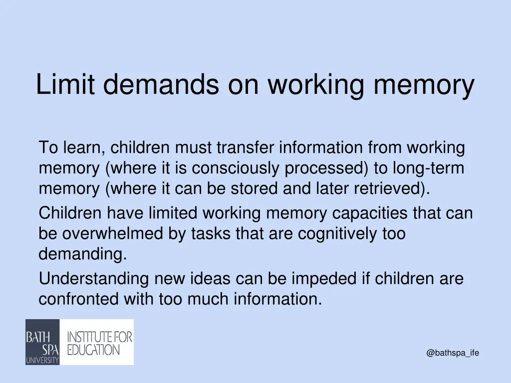 limit demands on working memory