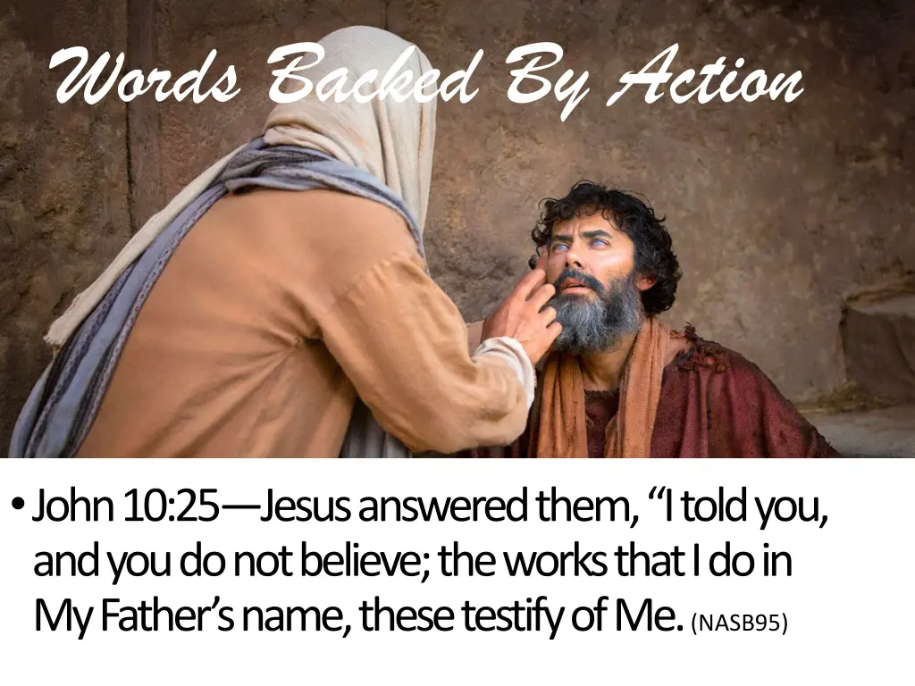 words backed by action