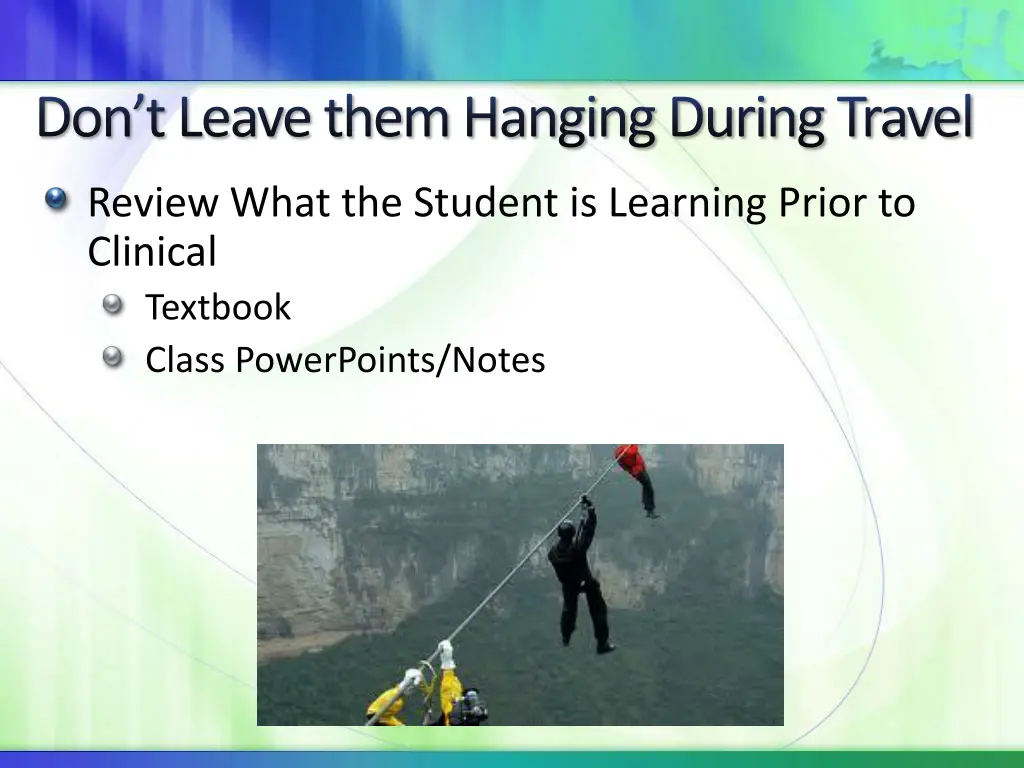 don t leave them hanging during travel