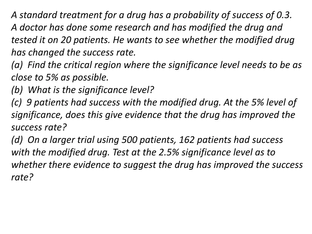 a standard treatment for a drug has a probability