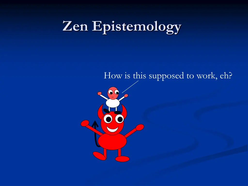 zen epistemology 1