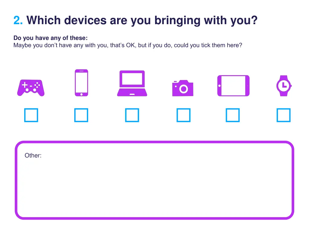2 which devices are you bringing with you