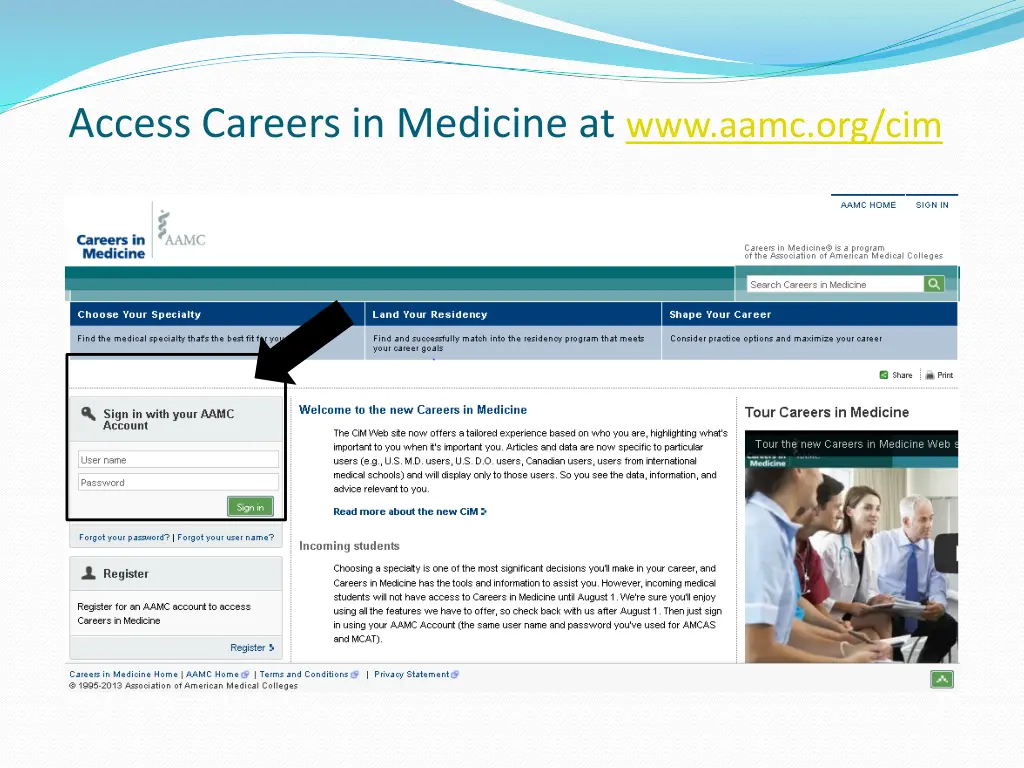 access careers in medicine at www aamc org cim