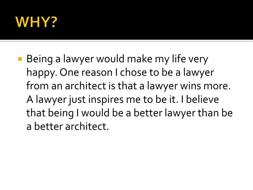 being a lawyer would make my life very happy
