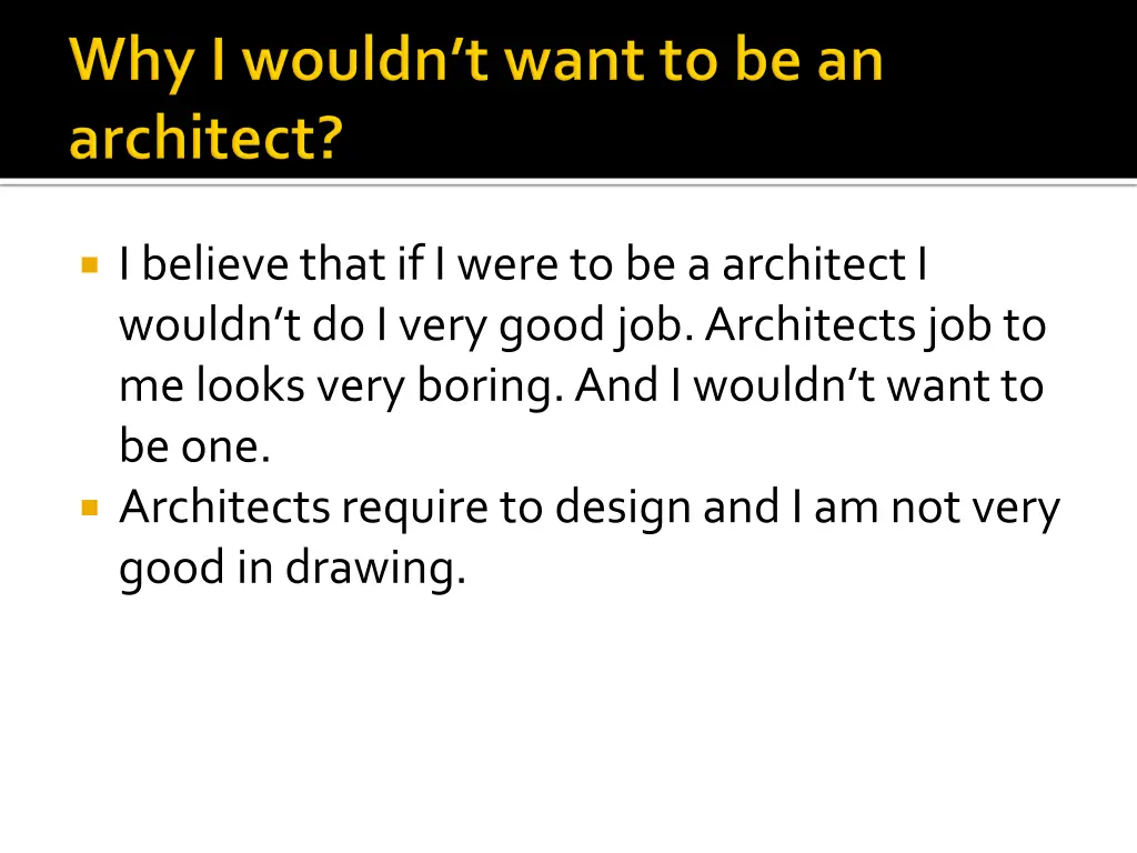 i believe that if i were to be a architect