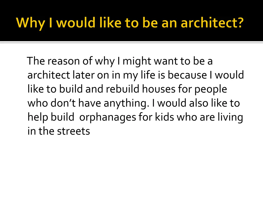 the reason of why i might want to be a architect