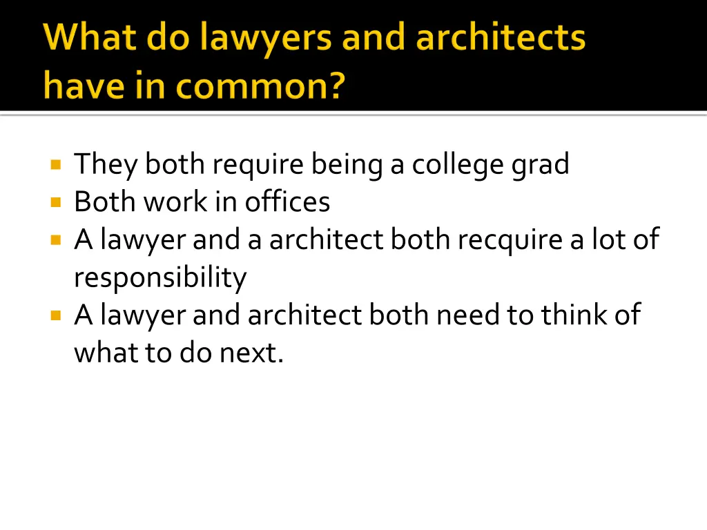 they both require being a college grad both work