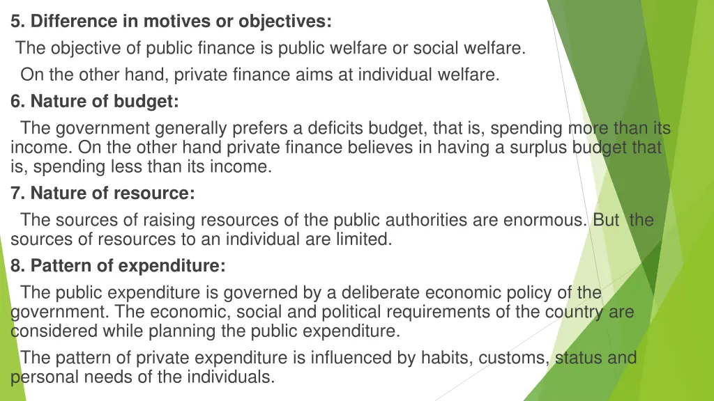 5 difference in motives or objectives