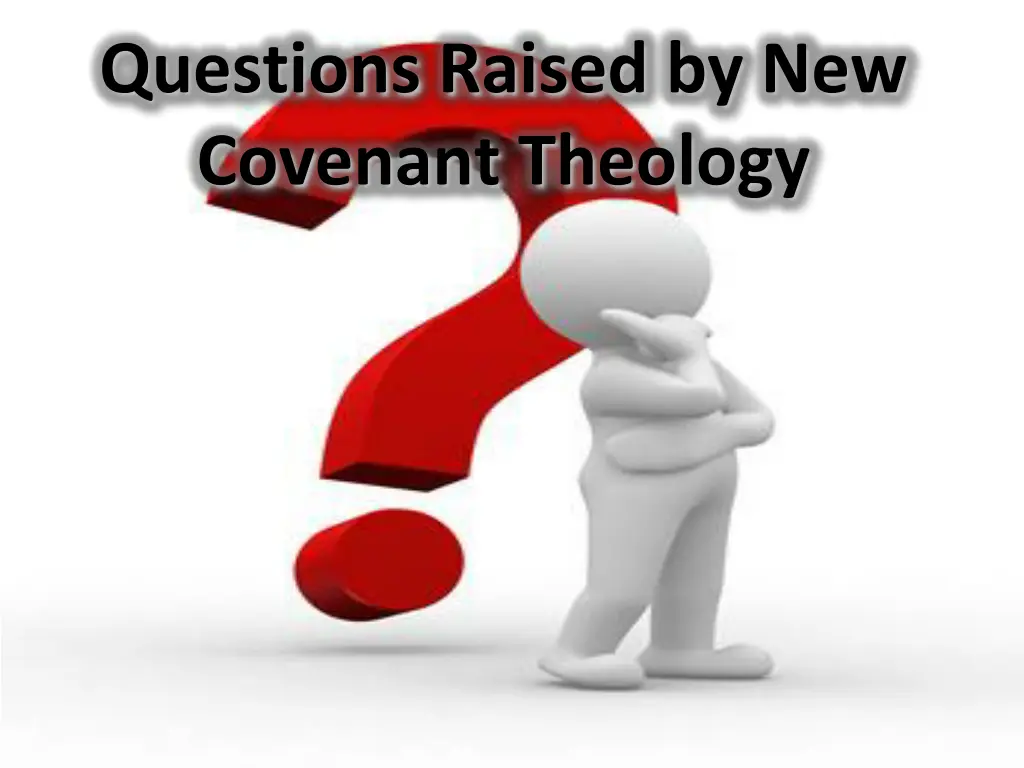 questions raised by new covenant theology