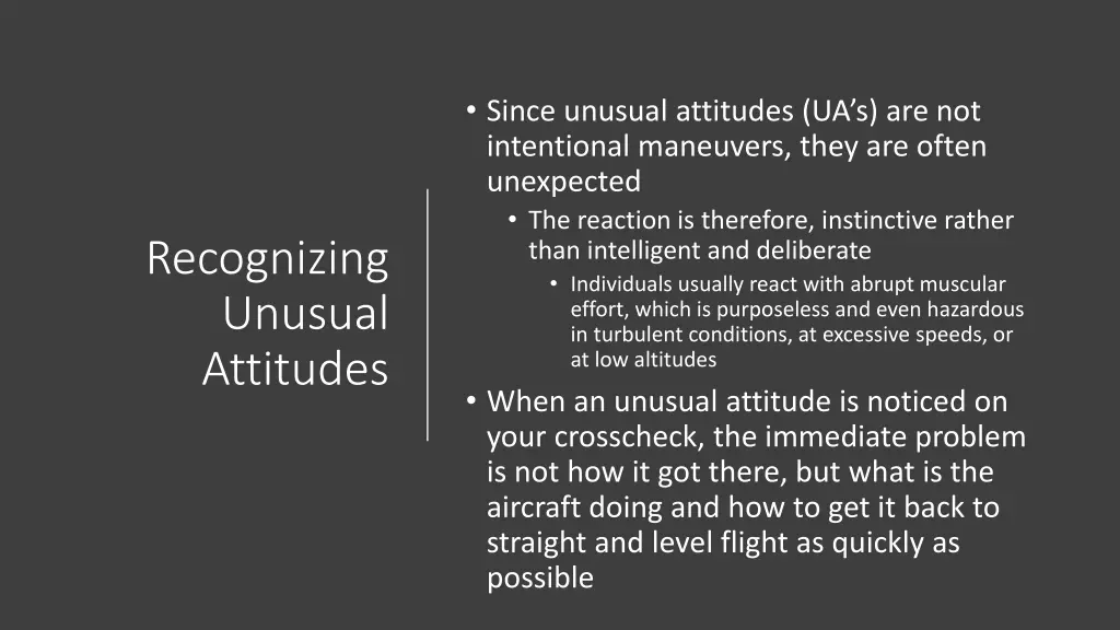 since unusual attitudes ua s are not intentional