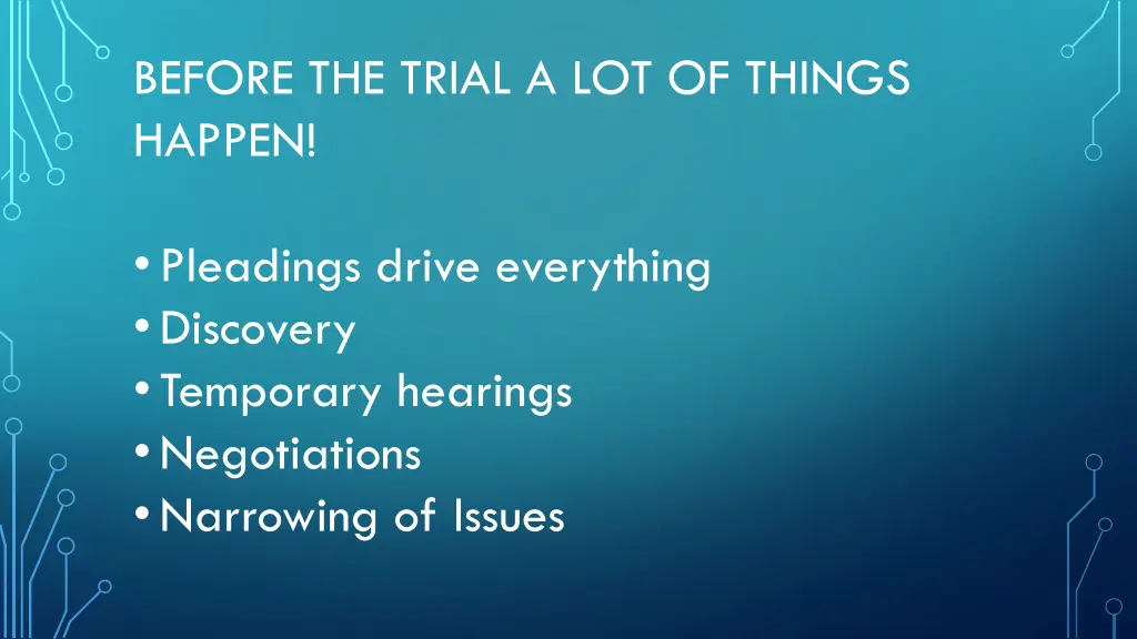 before the trial a lot of things happen