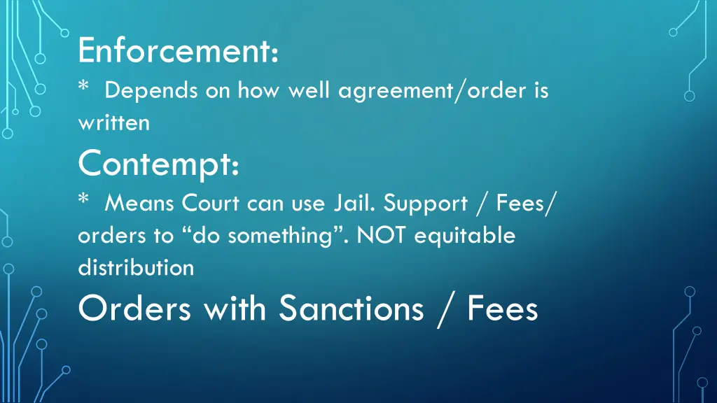 enforcement depends on how well agreement order