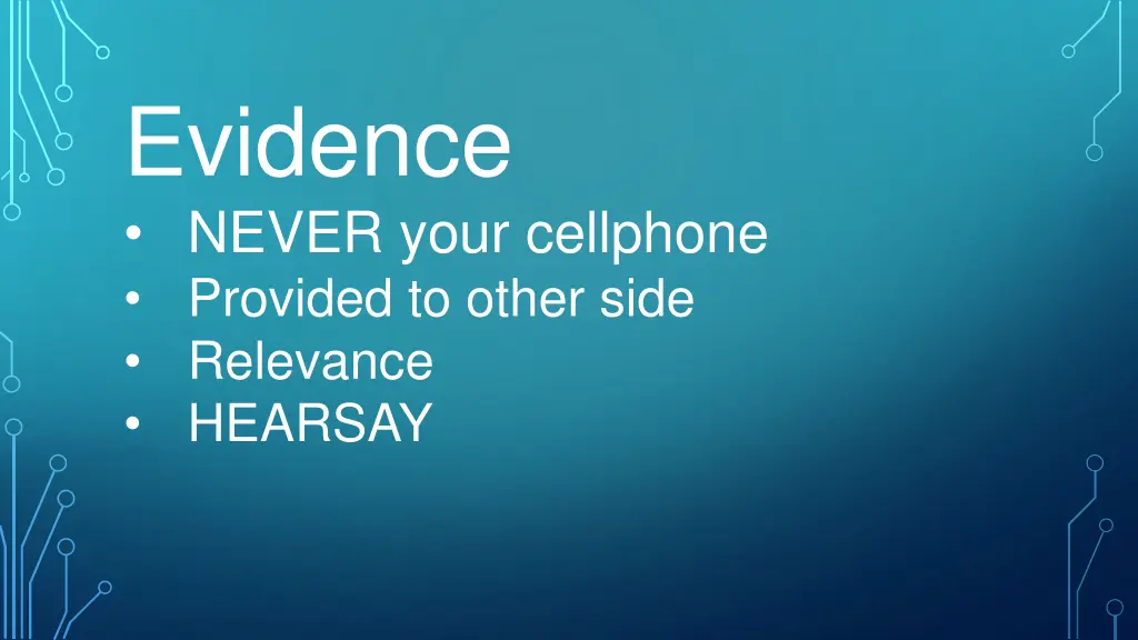 evidence never your cellphone provided to other