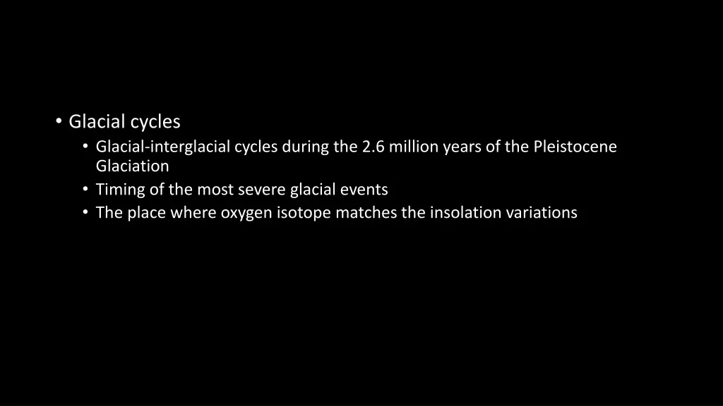 glacial cycles glacial interglacial cycles during