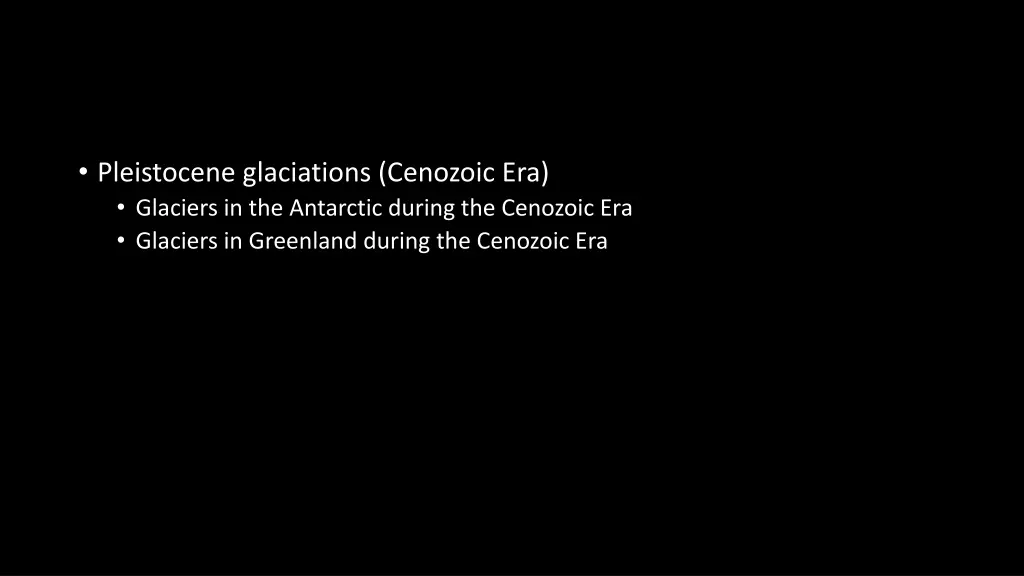 pleistocene glaciations cenozoic era glaciers