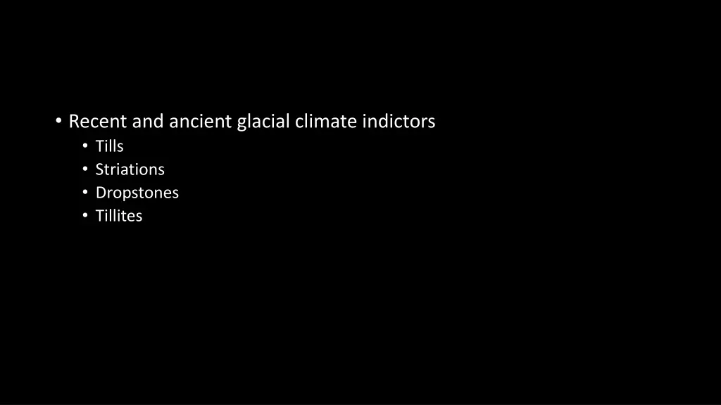 recent and ancient glacial climate indictors
