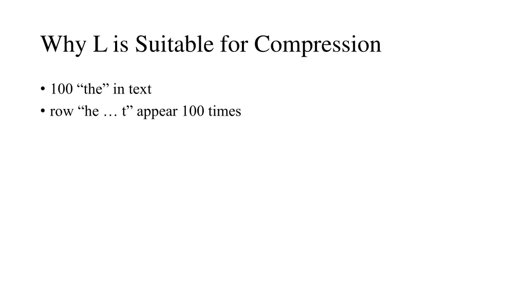 why l is suitable for compression