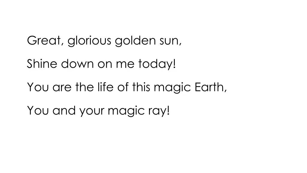 great glorious golden sun