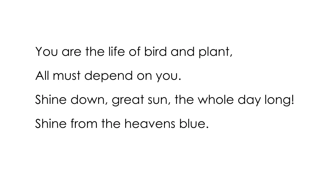 you are the life of bird and plant
