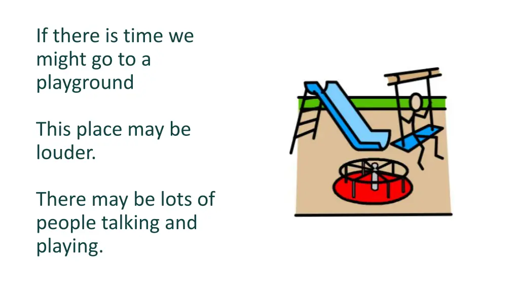if there is time we might go to a playground