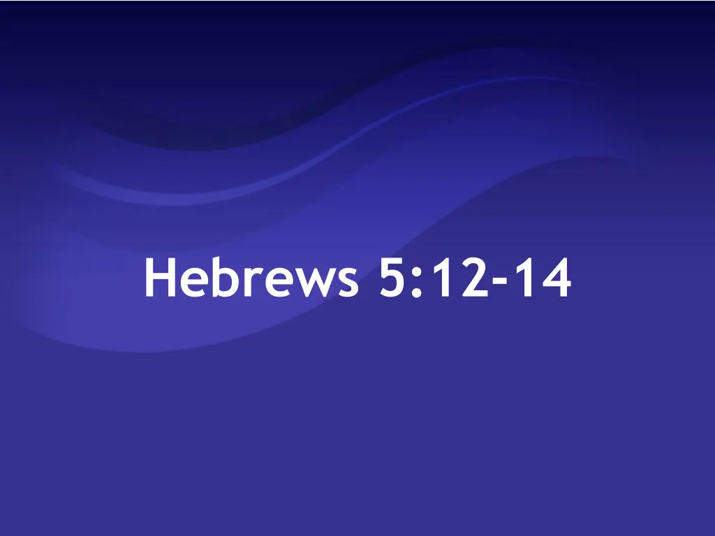 hebrews 5 12 14