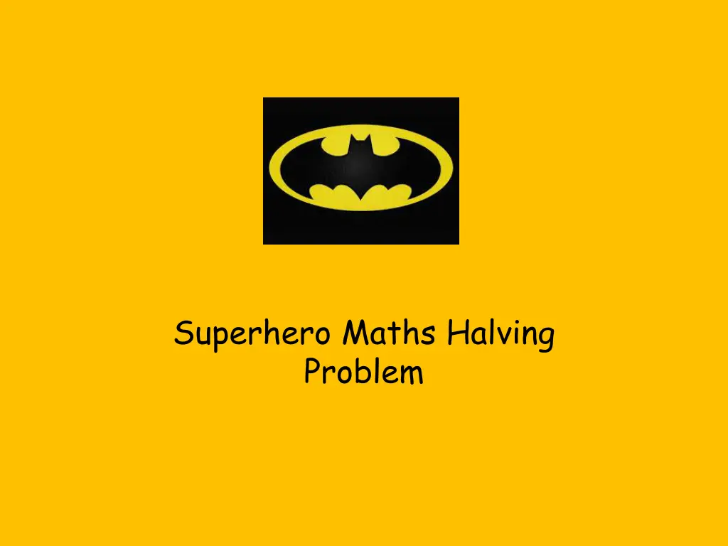 superhero maths halving problem