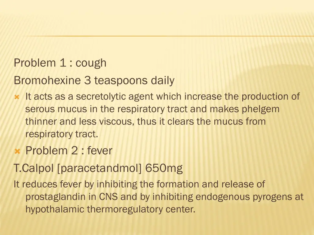 problem 1 cough bromohexine 3 teaspoons daily