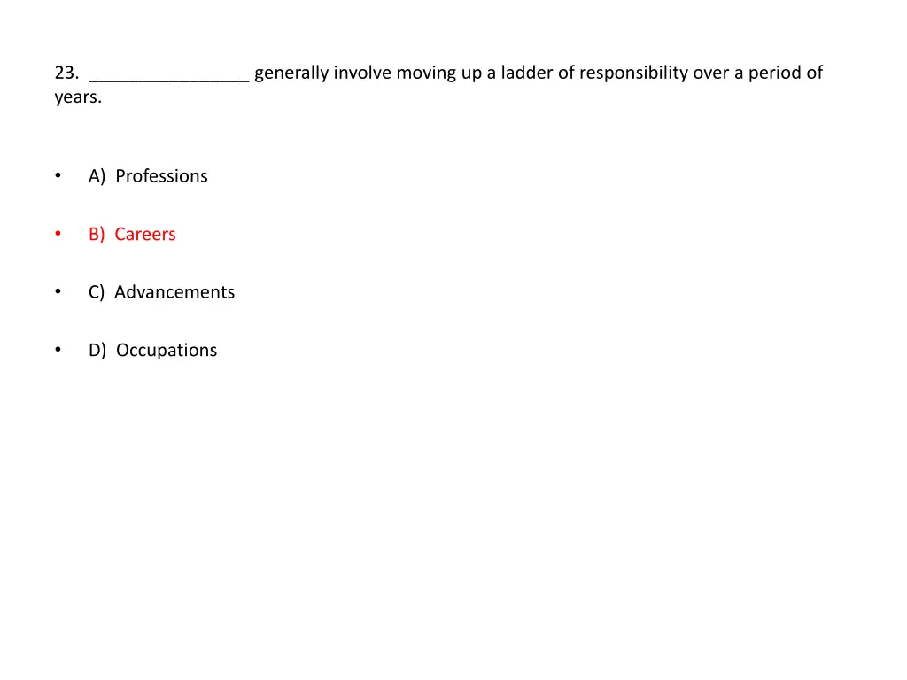 23 generally involve moving up a ladder