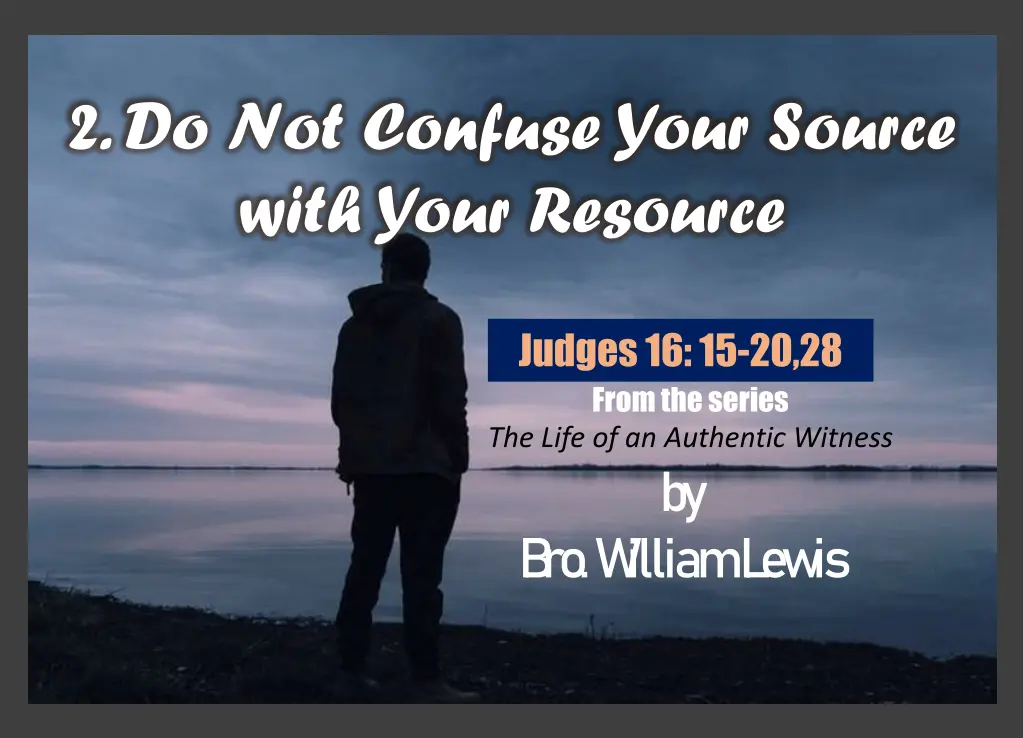 2 do not confuse your source with your resource