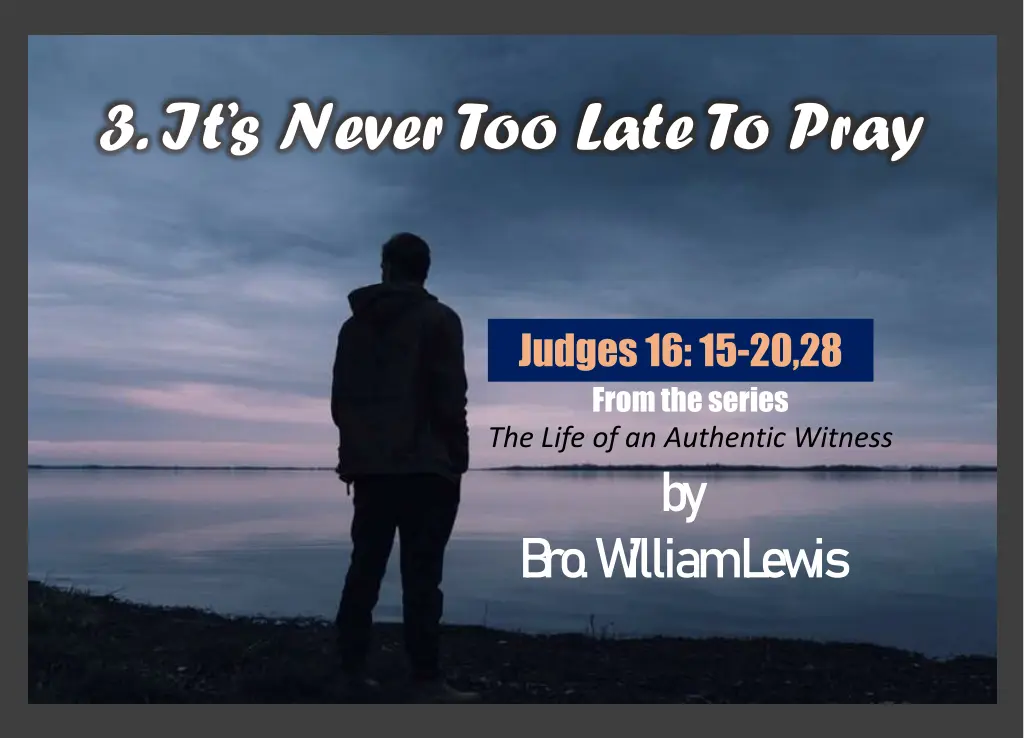 3 it s never too late to pray