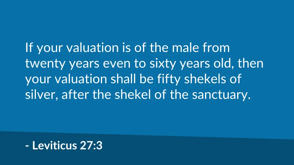 if your valuation is of the male from twenty