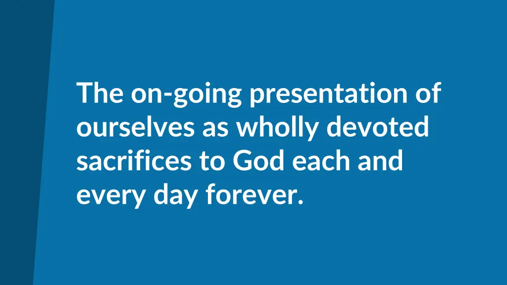 the on going presentation of ourselves as wholly