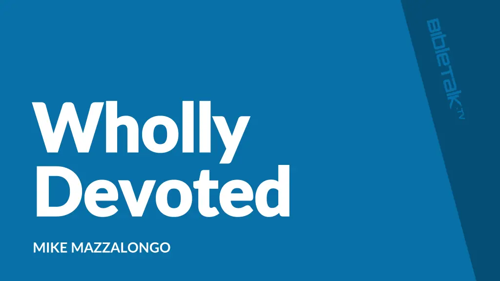 wholly wholly devoted devoted
