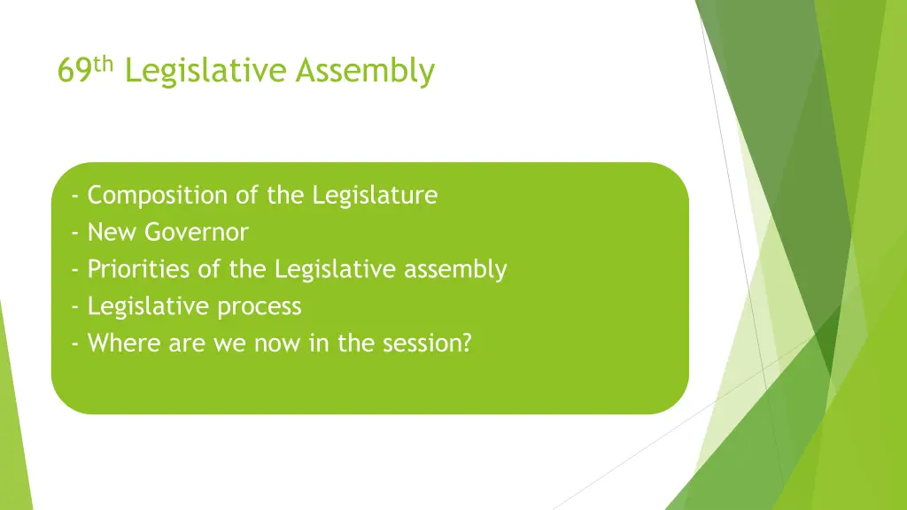 69 th legislative assembly