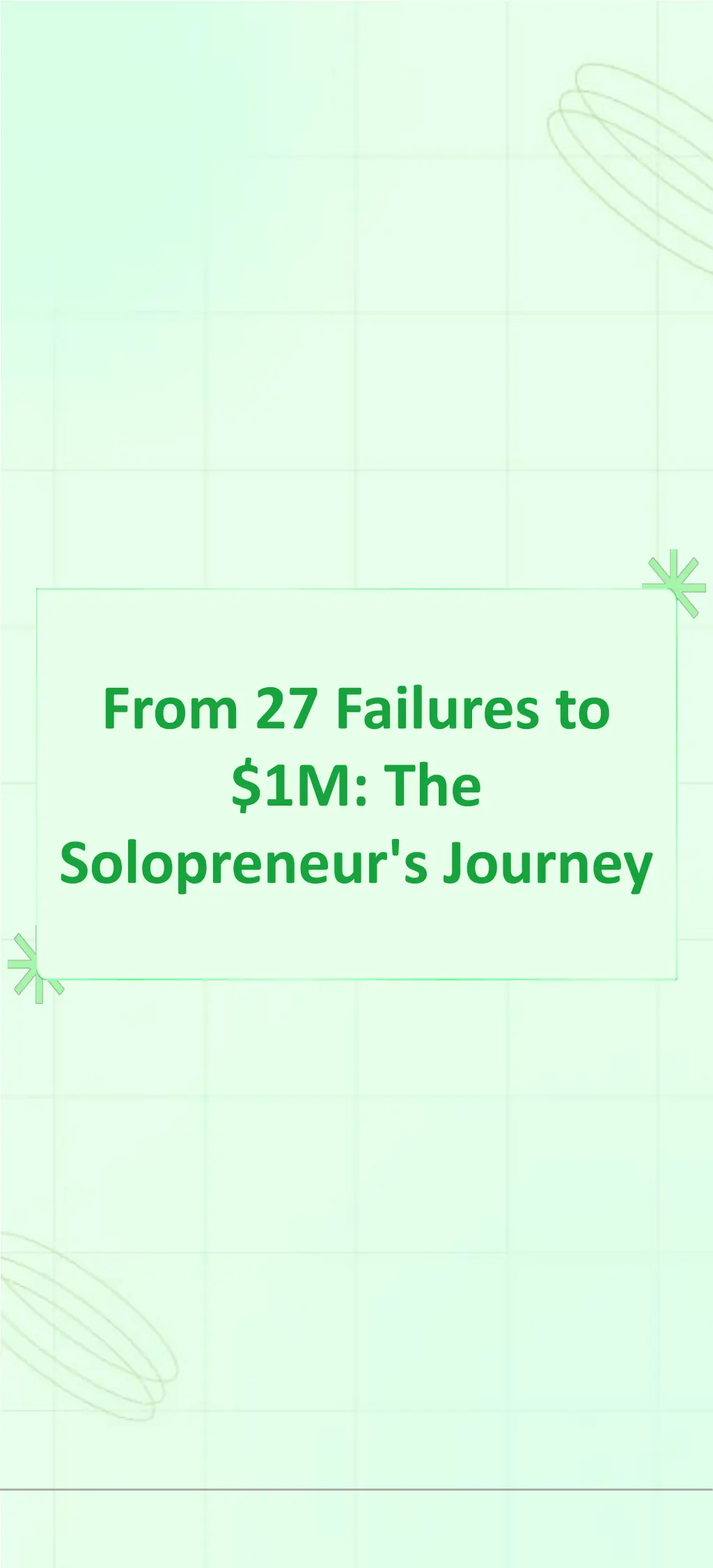 from 27 failures to 1m the solopreneur s journey