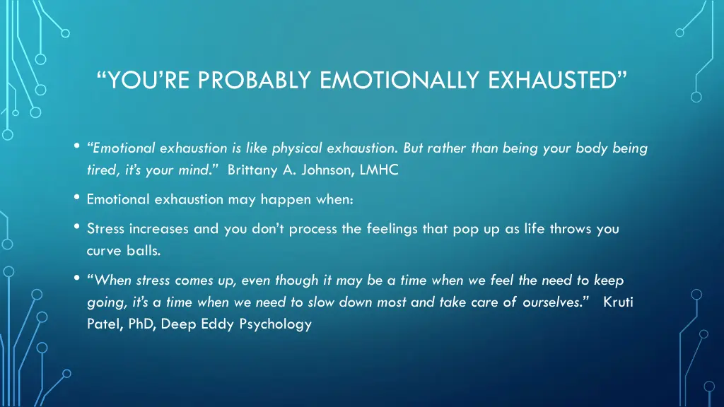 you re probably emotionally exhausted