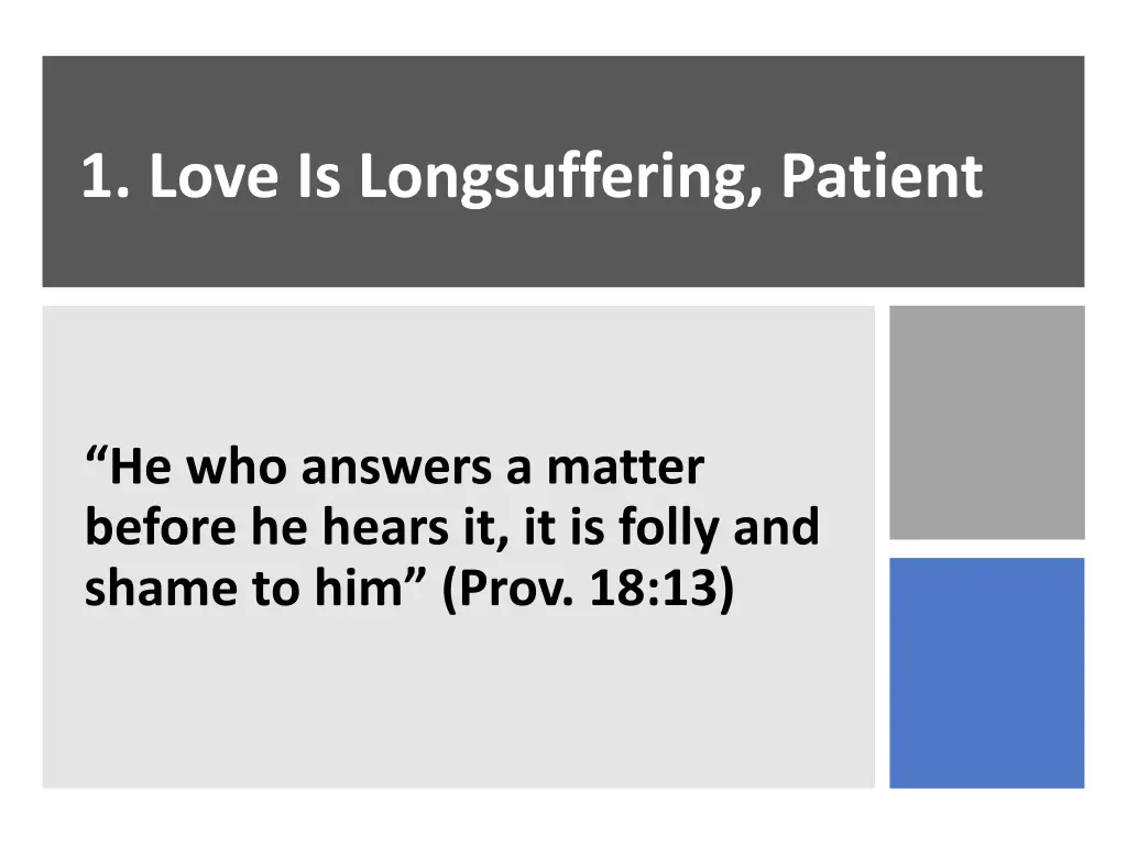 1 love is longsuffering patient 2
