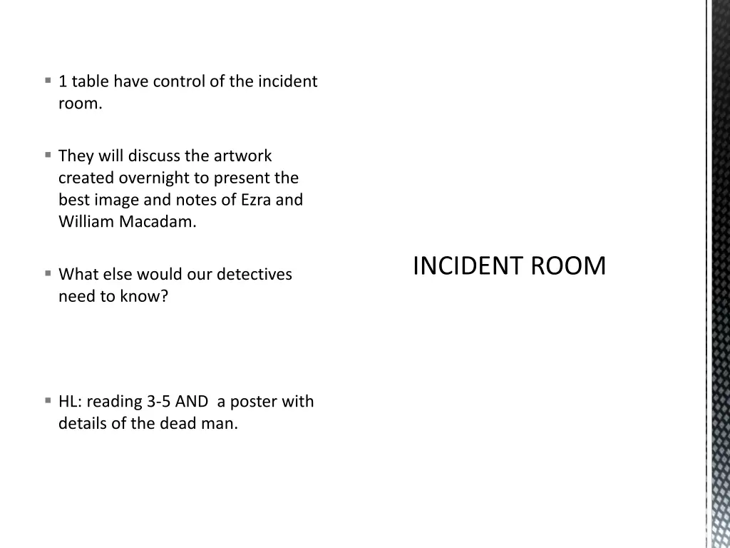 1 table have control of the incident room