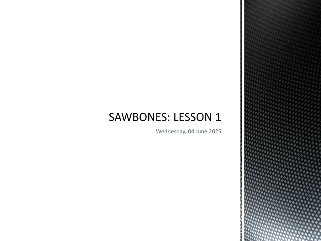 sawbones lesson 1