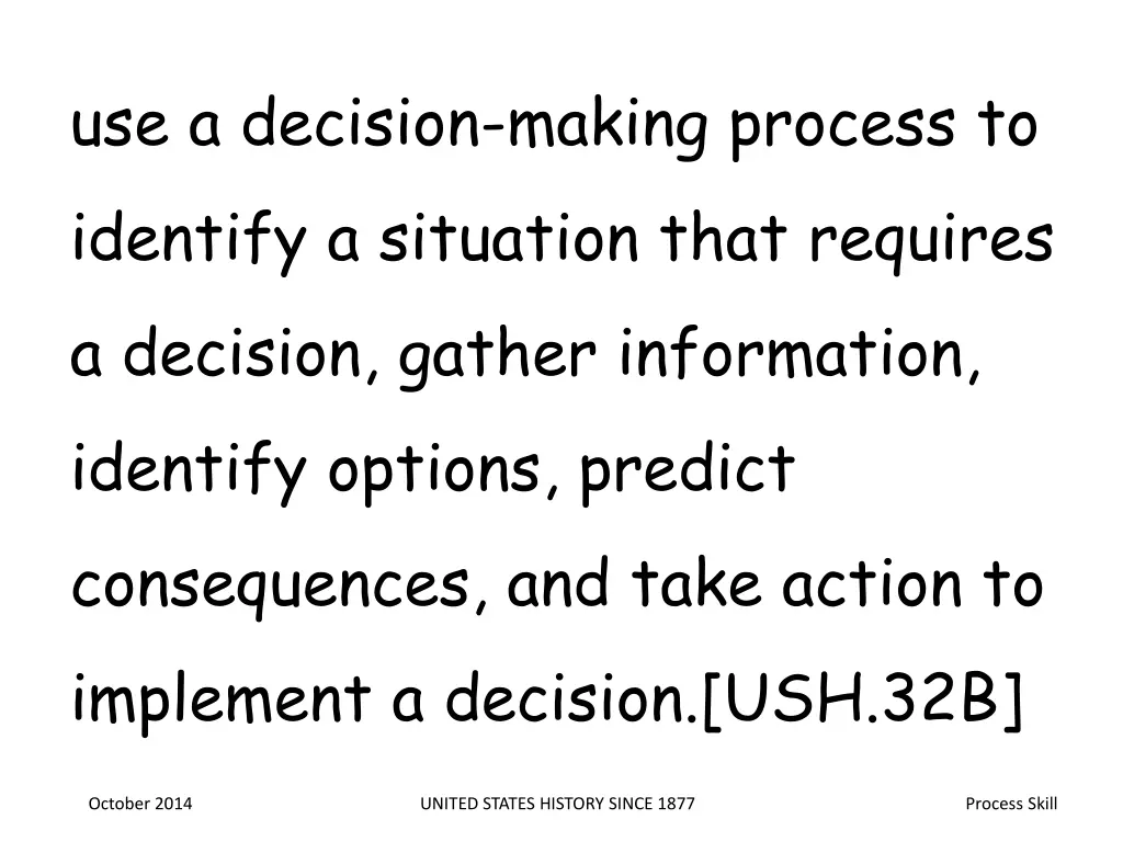 use a decision making process to identify
