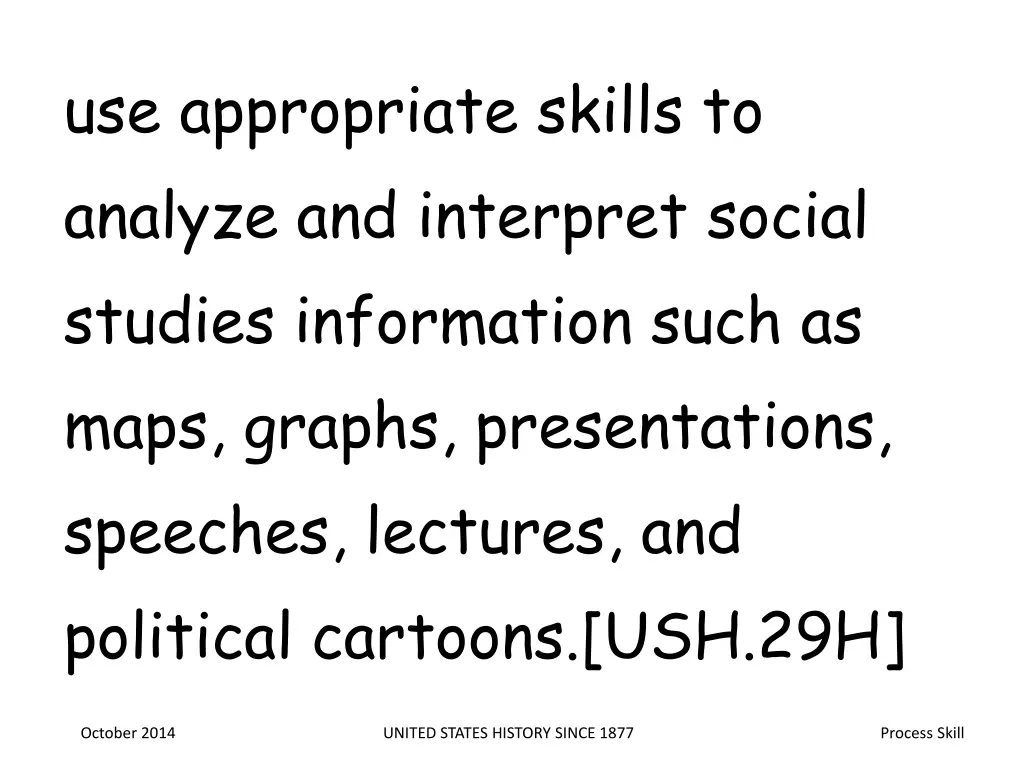 use appropriate skills to analyze and interpret